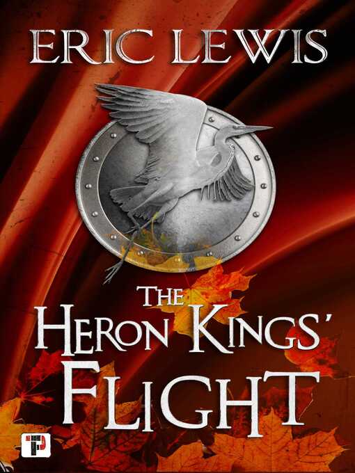 Title details for The Heron Kings' Flight by Eric Lewis - Available